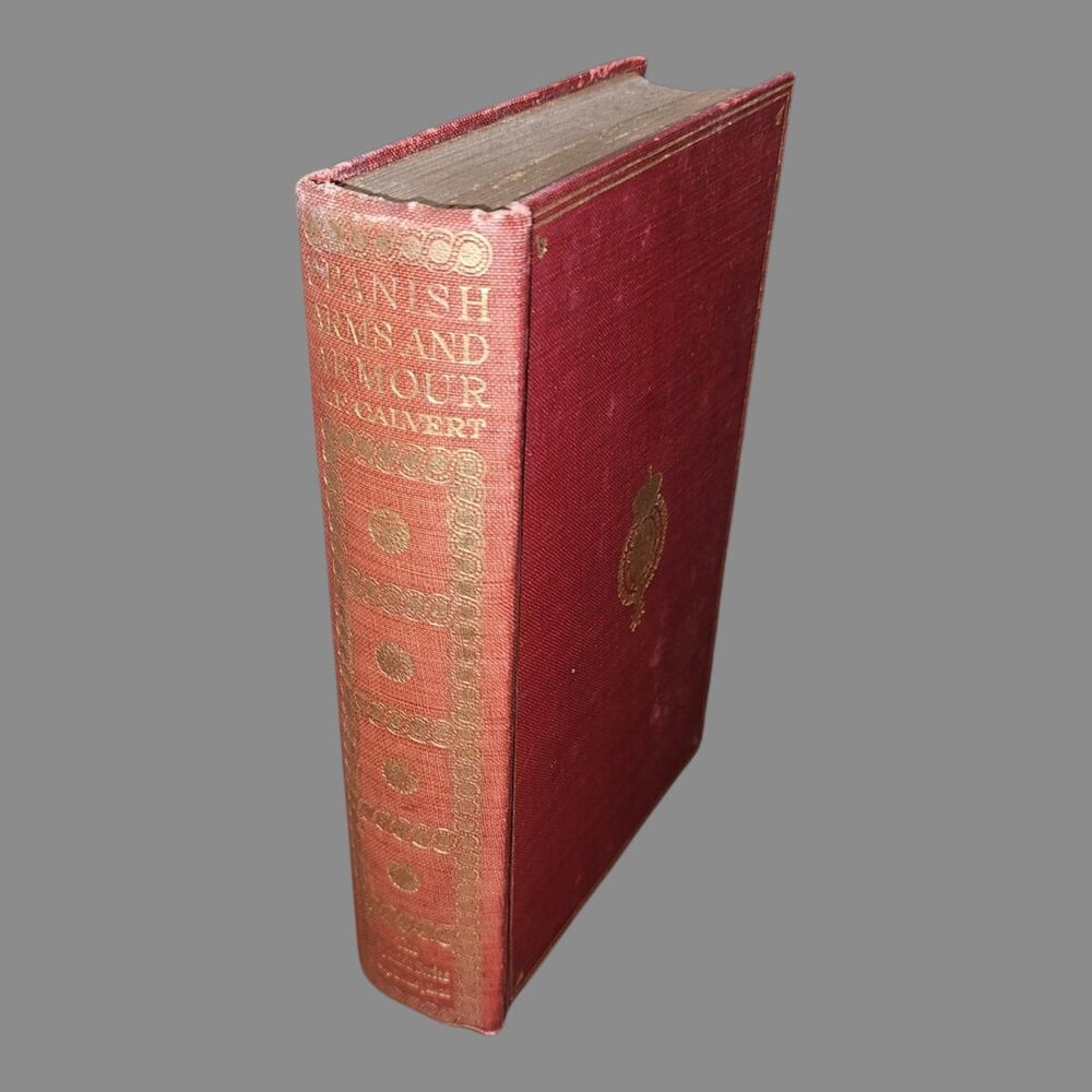 Antique 1st Ed. Spanish Arms and Armour 1907  Calvert RARE